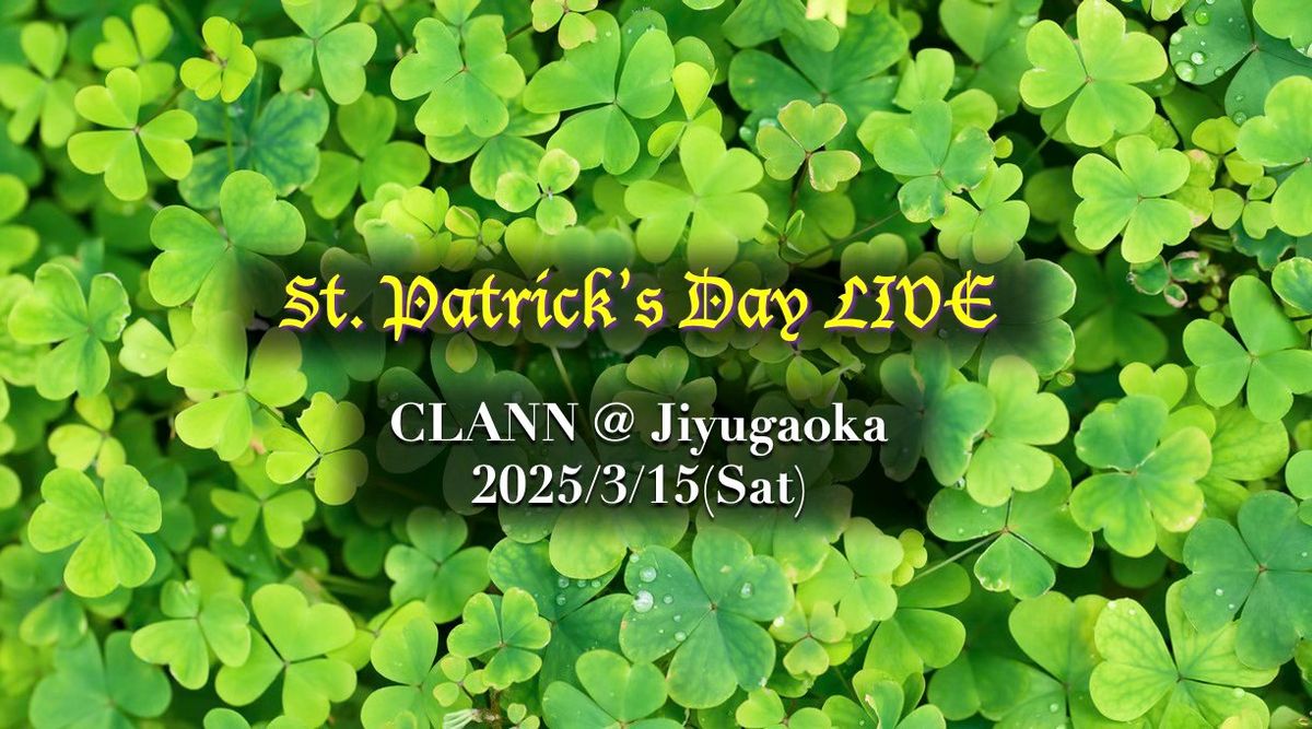 St. Patrick's Day LIVE 2025 at Jiyugaoka CLANN