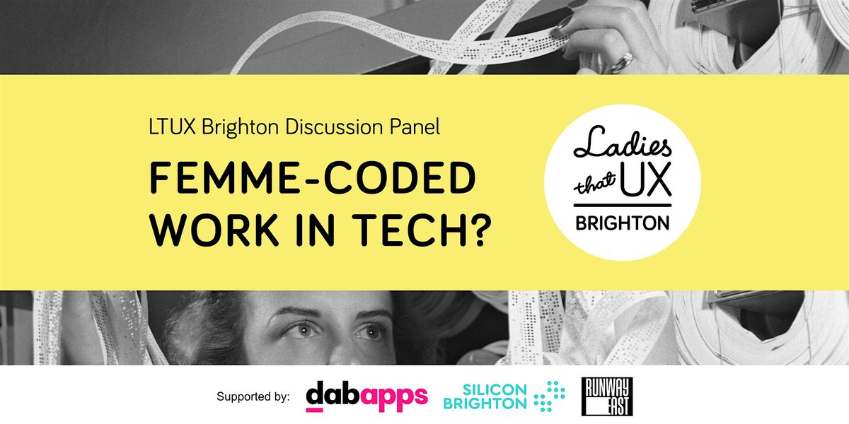 LTUX Brighton: Femme-coded work in tech?