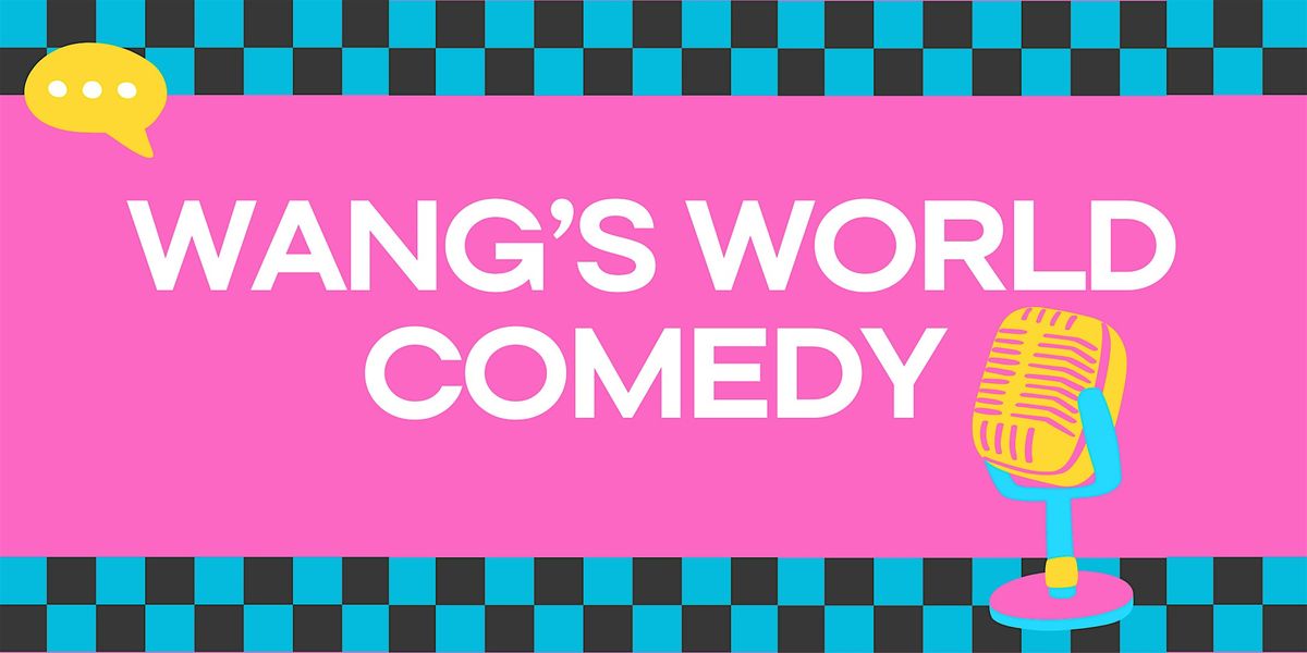 Wang's World Comedy