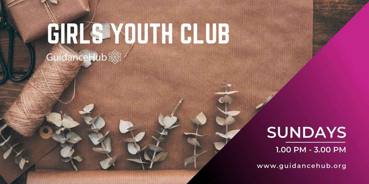 Girls Youth Club - Every Sunday | 1-3pm | Ages 11 - 16