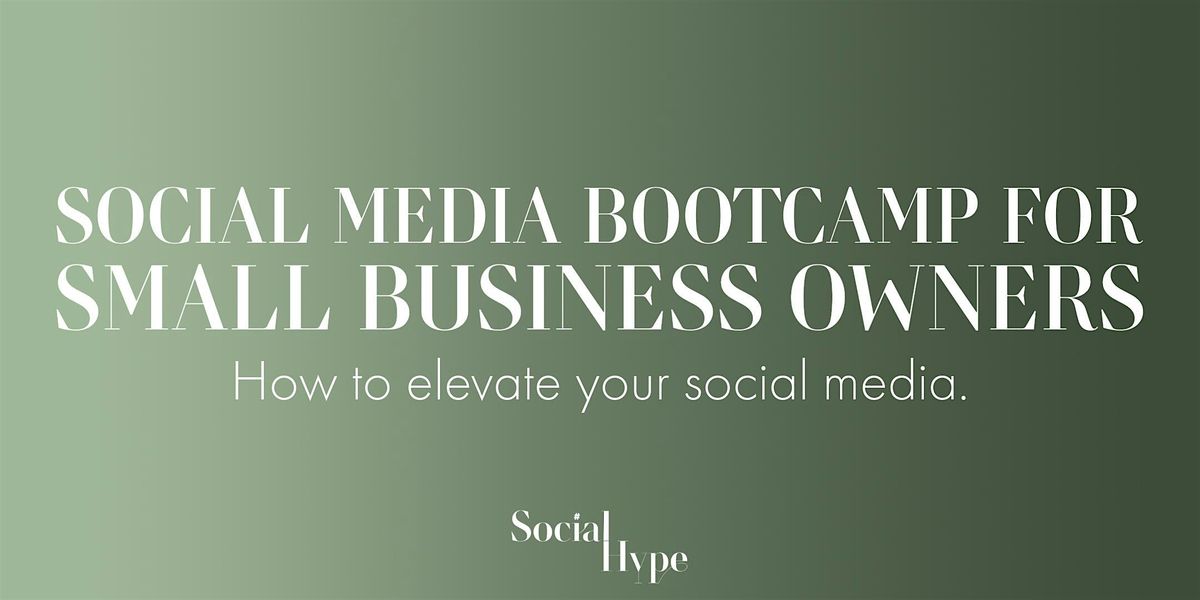 Social Media Bootcamp For Small Business Owners