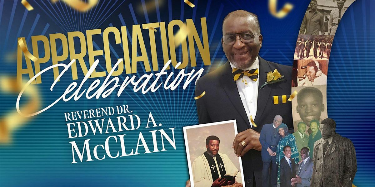 Appreciation Celebration For Reverend Dr. Edward A. McClain Jr.