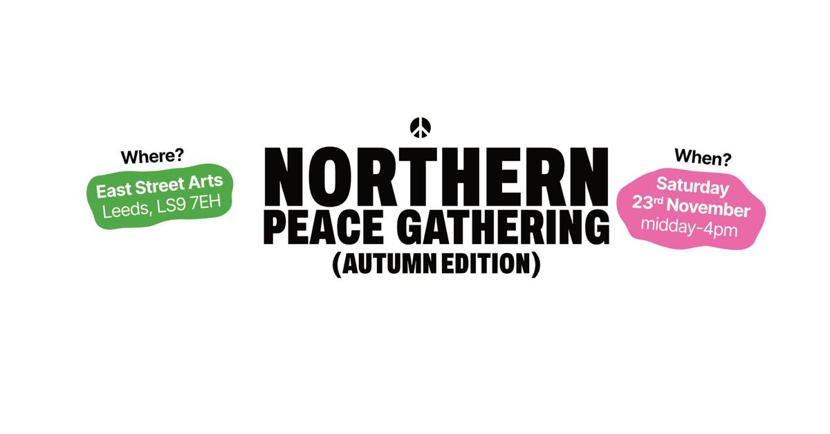 Northern Peace Gathering (Autumn Edition)