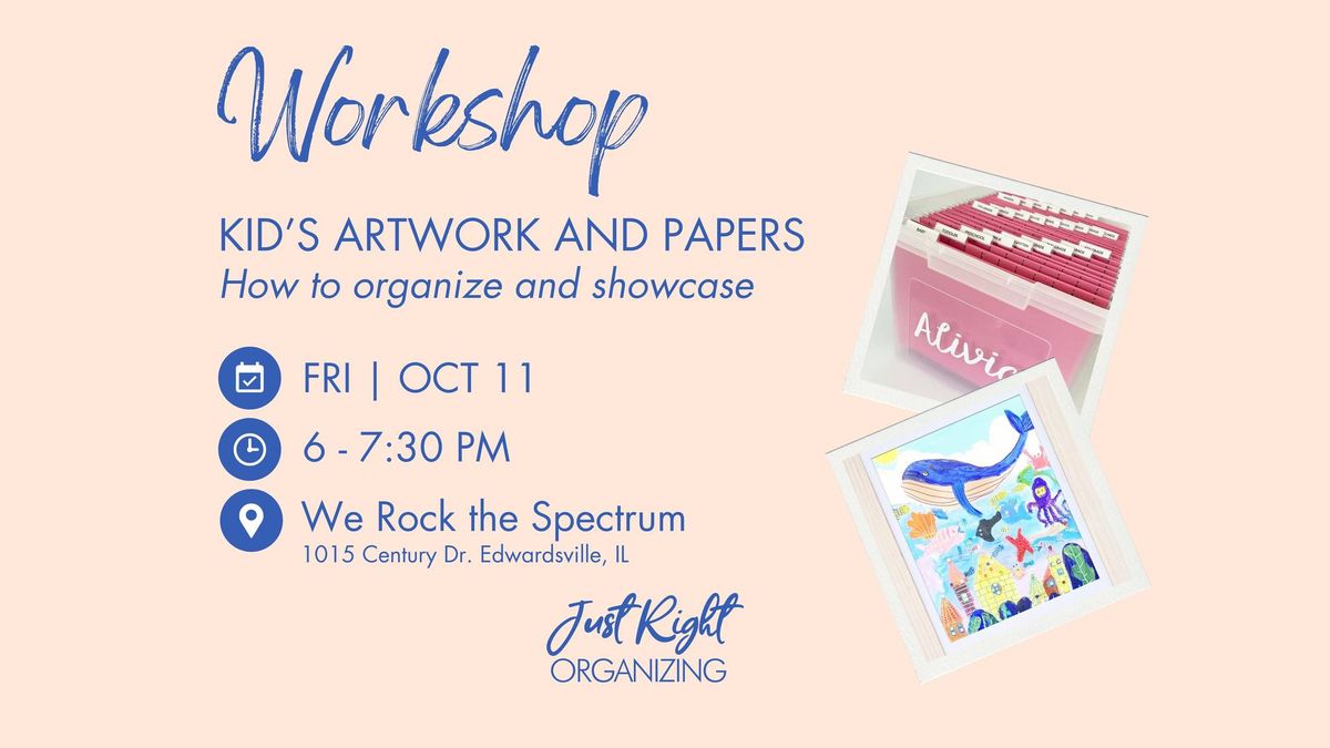 Free Workshop - Kid's Artwork + Papers - How to Organize + Showcase (Oct 11 at We Rock the Spectrum)