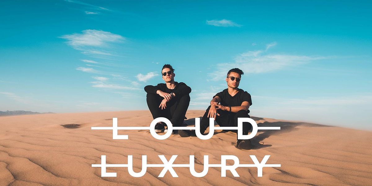 LOUD LUXURY at Vegas MAY 21 Guestlist!