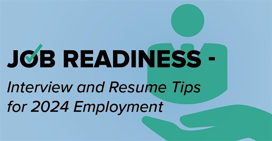 Job Readiness - Tips nand tricks on resumes and interviewing