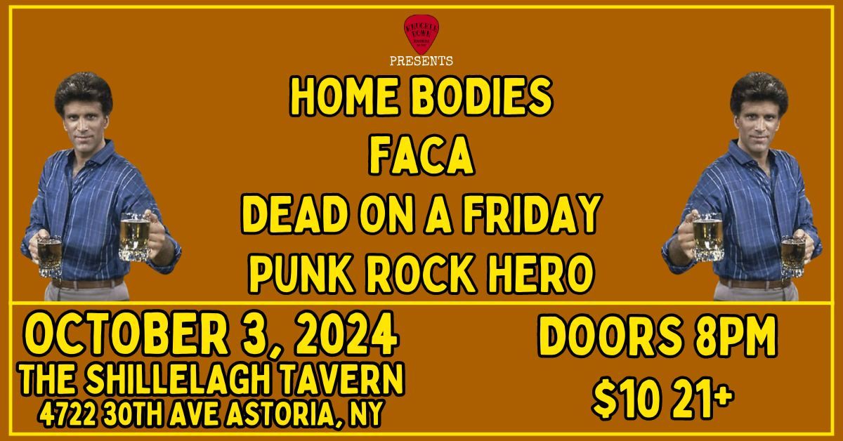 KDR Presents: Home Bodies\/FACA\/Dead on a Friday\/Punk Rock Hero\/+1 TBA