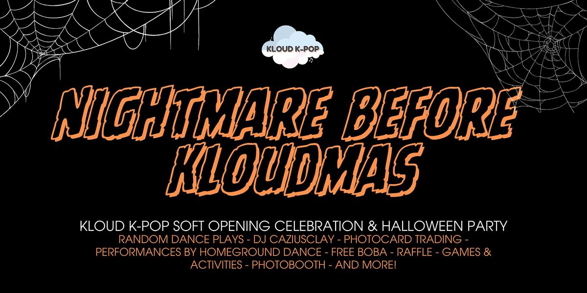 Kloud K-Pop San Jose | "Nightmare Before Kloudmas" Soft Opening Party