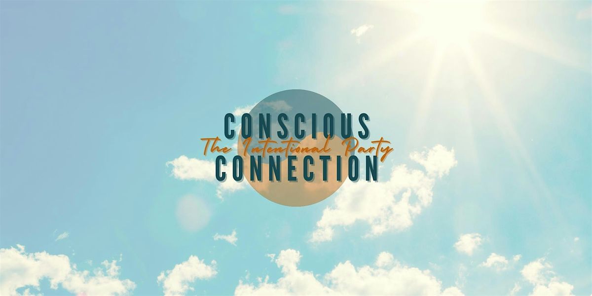 Conscious Connection: The Intentional Party