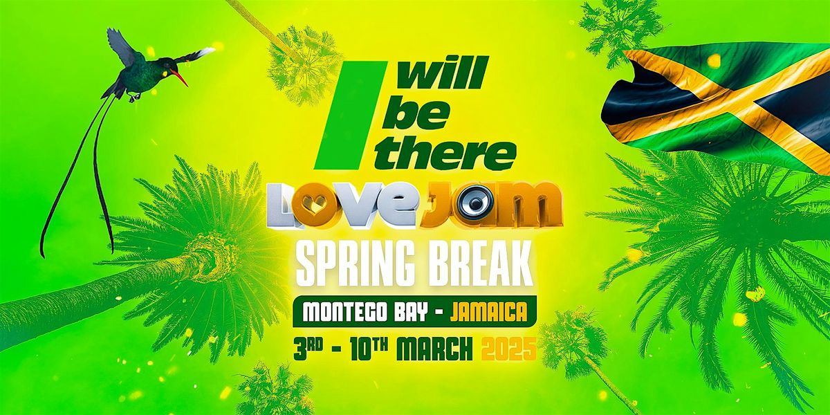 I Will Be There - LoveJam Spring Break - Jamaica 2025