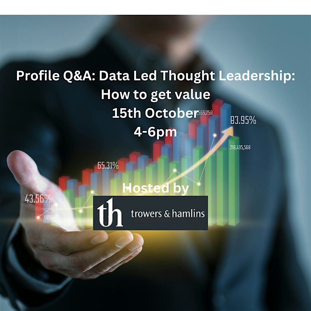 Profile Q & A Seminar: Data Led Thought Leadership: How to get value