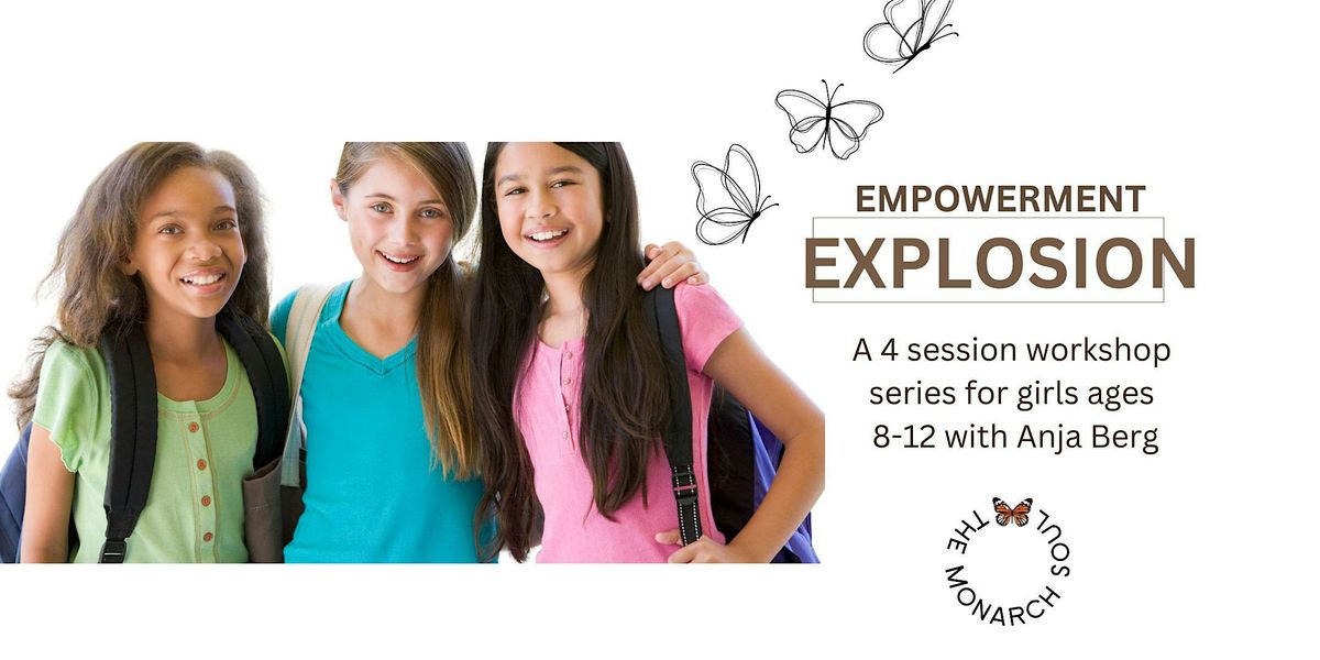 Empowerment Explosion - A 3 session series for girls age 8-12 (7\/1-7\/3)
