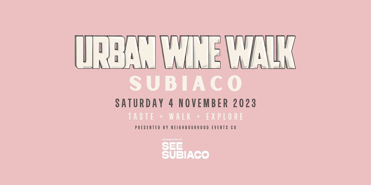 Urban Wine Walk \/\/ Subiaco (WA)