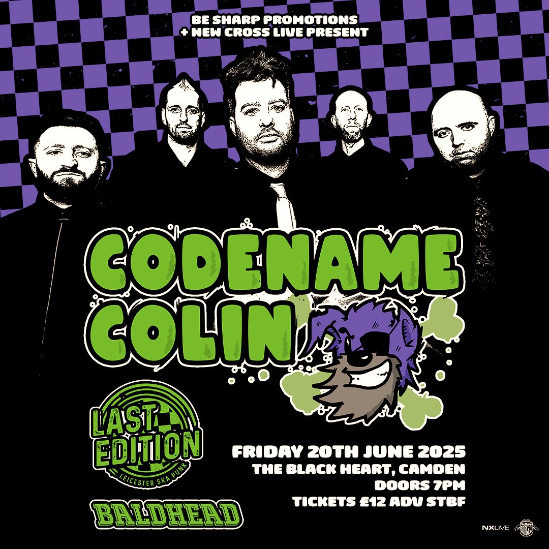 Codename Colin w\/ Last Edition + Baldhead | London