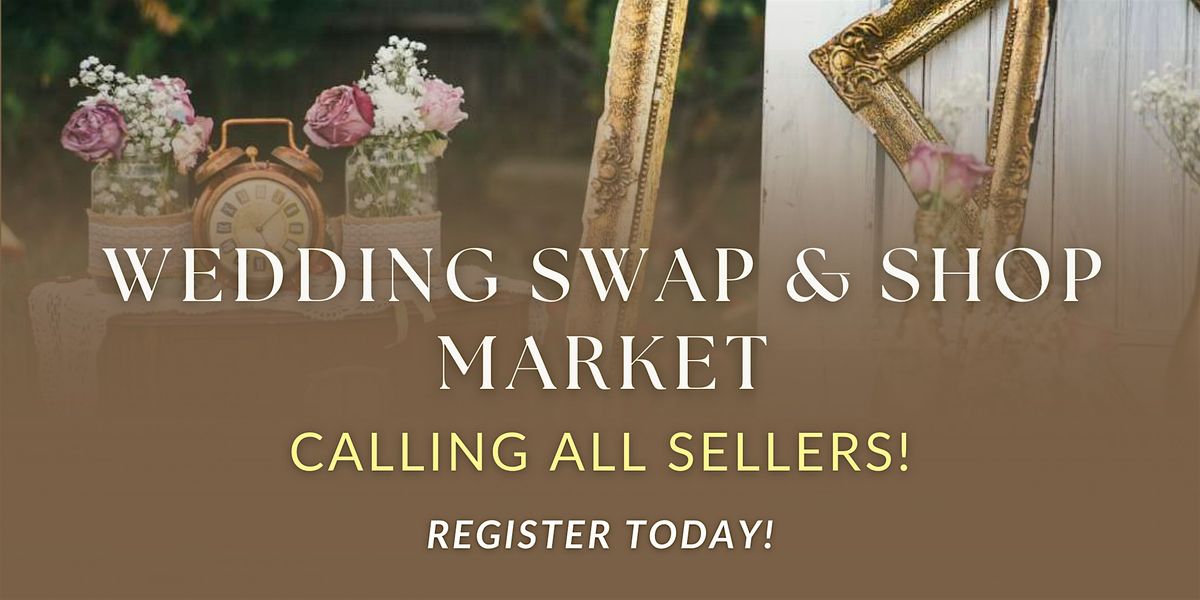Wedding Swap & Shop Market Calling for Sellers