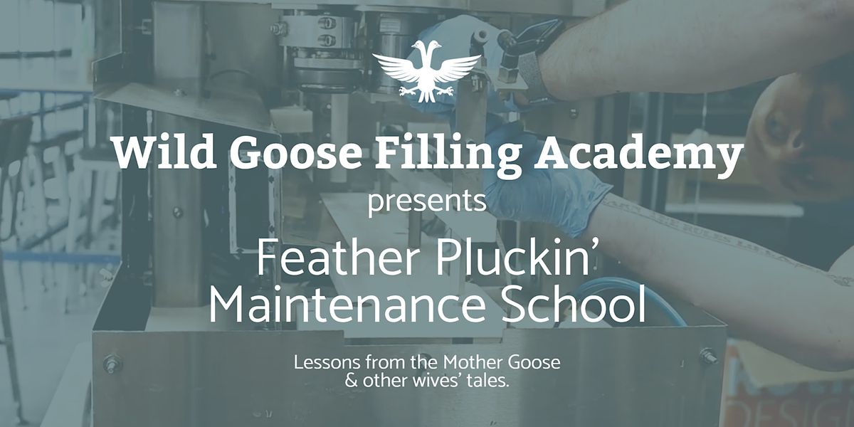 Wild Goose Filling Academy presents: Feather Pluckin' Maintenance School