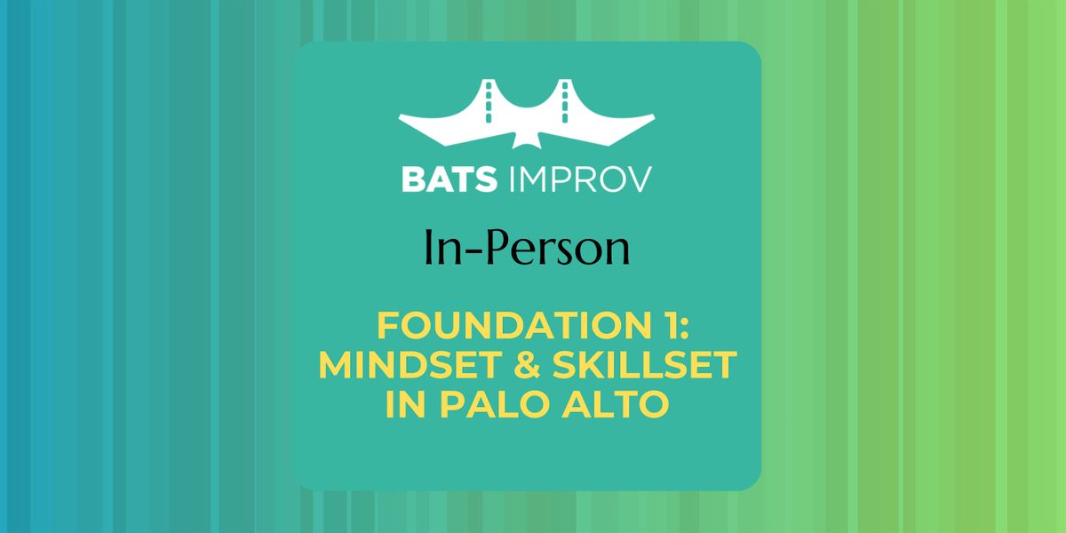 In-Person: Foundation 1: Mindset & Skillset in Palo Alto w\/Will Gutzman