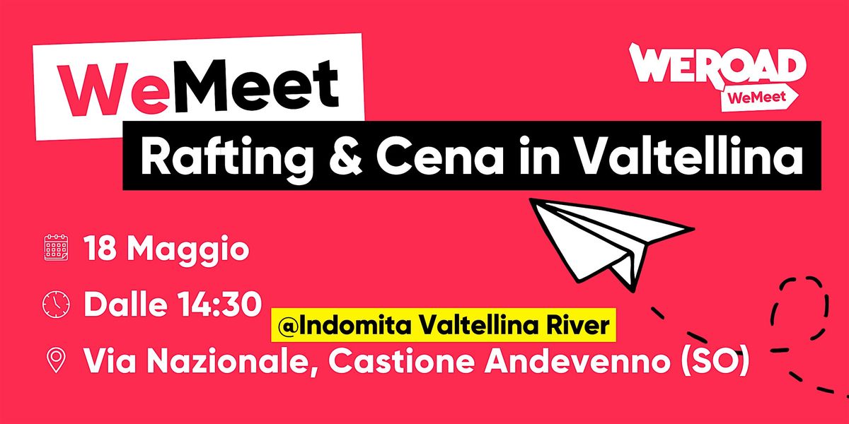 WeMeet | Rafting & Cena in Valtellina