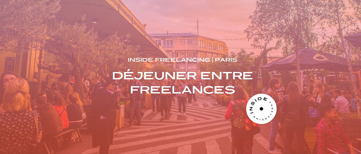 D\u00e9jeuner entre freelances et entrepreneurs ind\u00e9pendants | Paris
