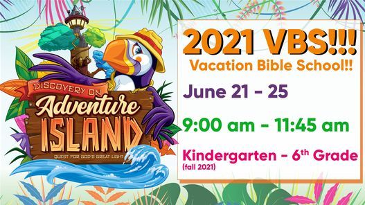 2021 Vacation Bible School; Discovery on Adventure Island!!