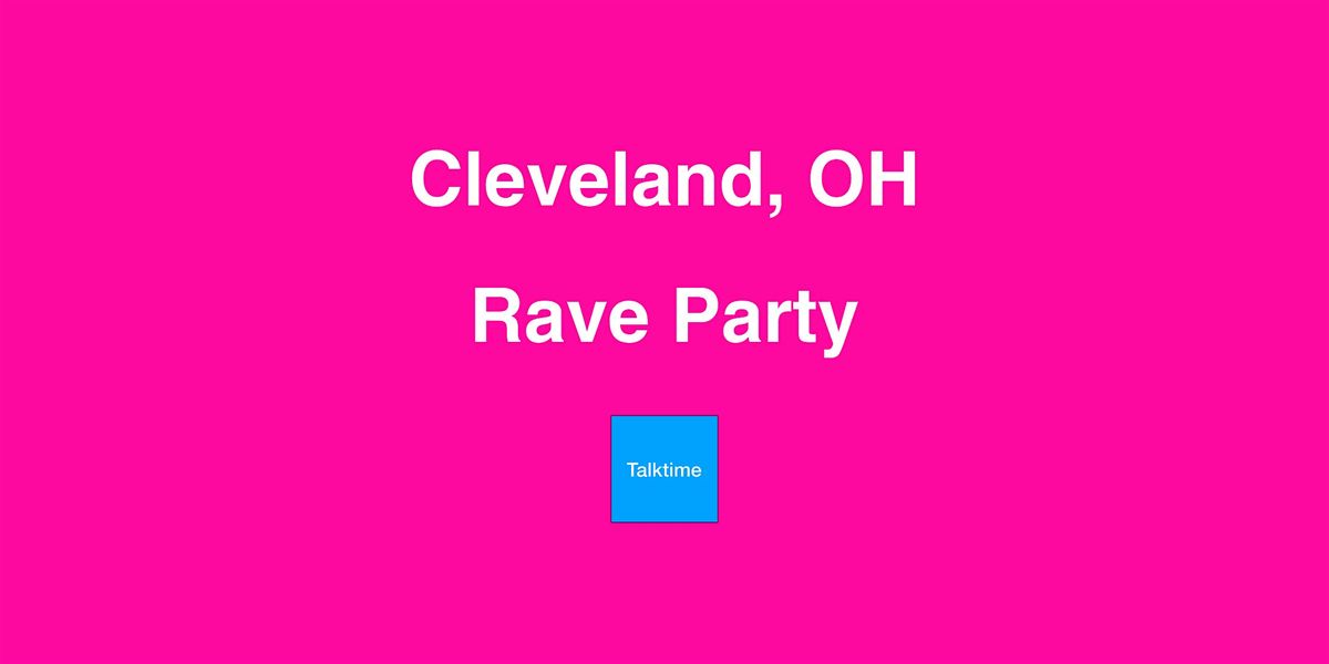 Rave Party - Cleveland