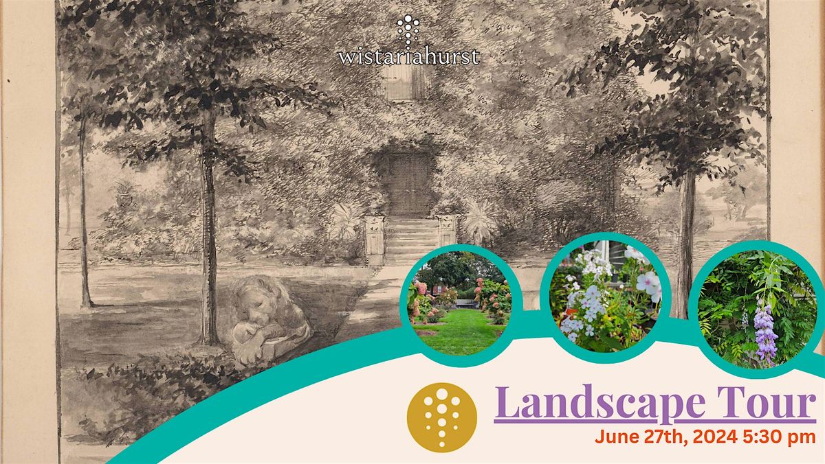 Landscape Tour at Wistariahurst Museum | June 2024