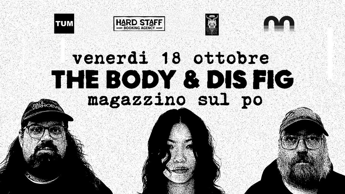 The Body & Dis Fig live @Magazzino sul Po