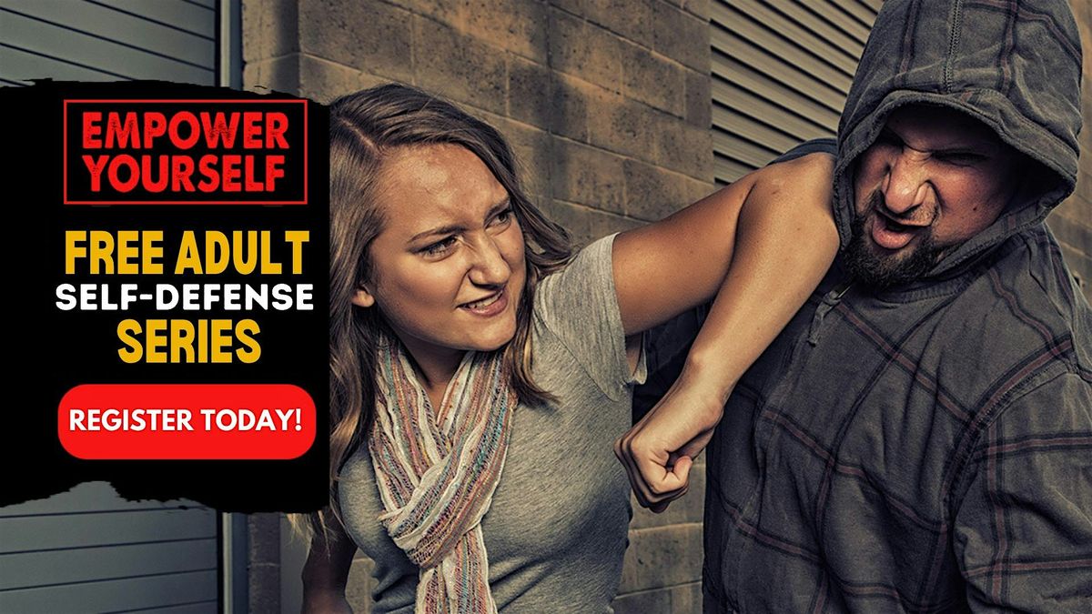 FREE ADULT SELF DEFENSE CLASSES (Ages 16+)