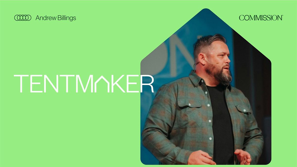 Tentmaker Academy - Presented by Andrew Billings & Commission Intl.