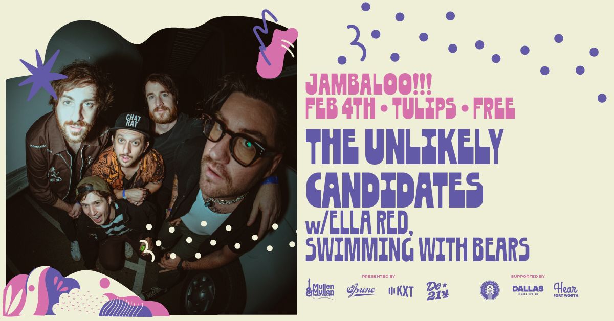 The Unlikely Candidates @ JAMBALOO w\/ Ella Red, Swimming with Bears 