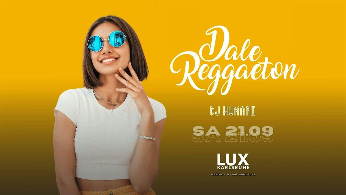 Dale Reggaeton x Lux Karlsruhe \/ Sa 21.09.24