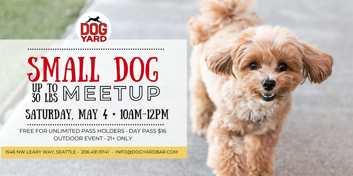 Small Dog (<30 lbs) Meetup at the Dog Yard Bar - Saturday, May 4