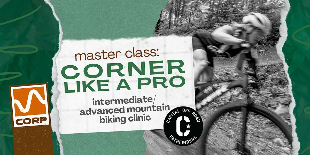 Cornering Master Class: Intermediate\/Advanced Mountain Biking