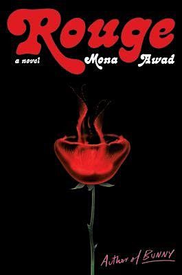 Get Weird Book Club: "Rouge" by Mona Awad