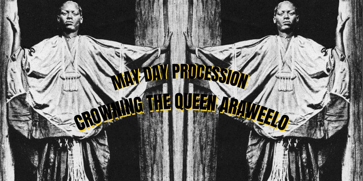 May Day Procession -  CROWNING QUEEN ARAWEELO- Numbi Arts Take over @LCF