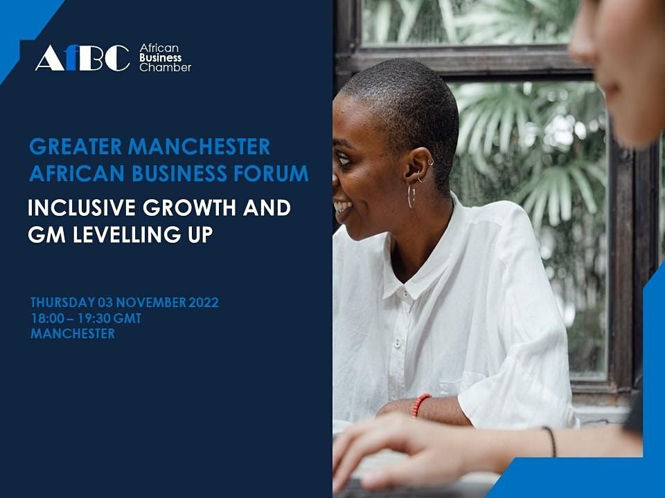Greater Manchester  African Forum  - Inclusive Growth and Levelling UP