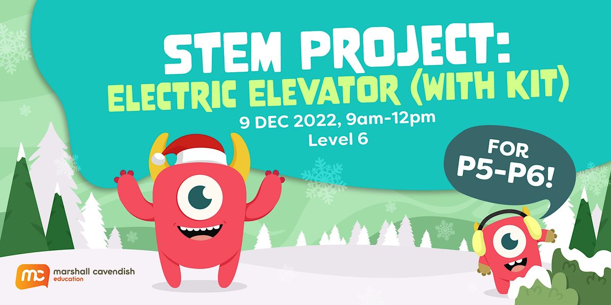 STEM: Electric Elevator Workshop for Pri 5-6 Students