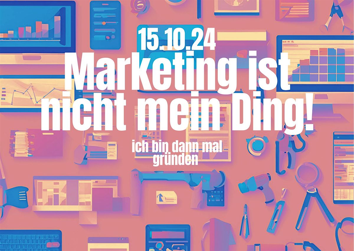 Starter-Kurs: Marketing ist nicht mein Ding!