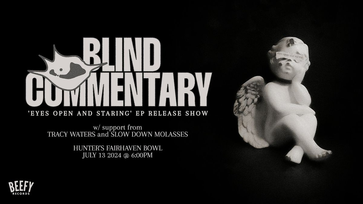 Blind Commentary "Eyes Open and Staring" EP Release Show (ALL AGES)