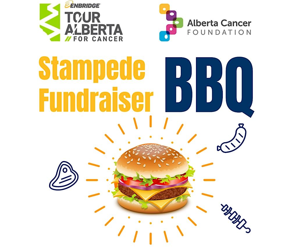 STAMPEDE BBQ & FUNDRAISER FOR TOUR ALBERTA FOR CANCER