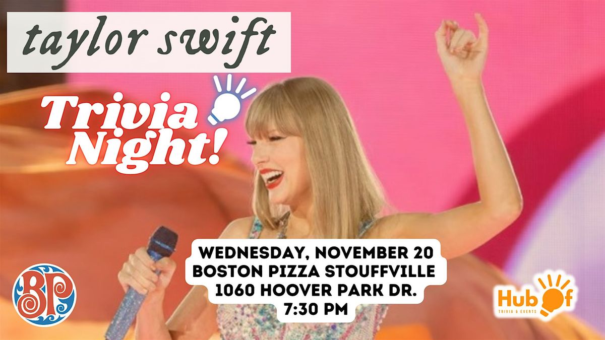 TAYLOR SWIFT Trivia Night - Boston Pizza (Stouffville)