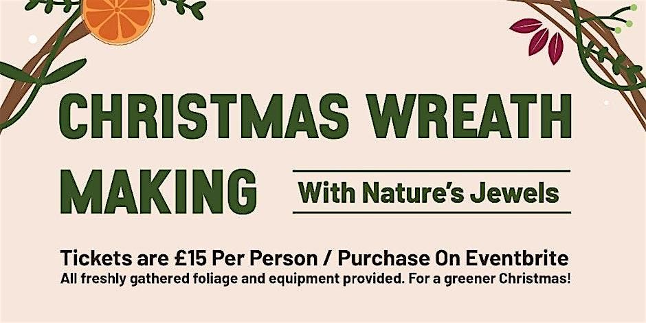 Christmas Wreath Making with Nature's Jewels