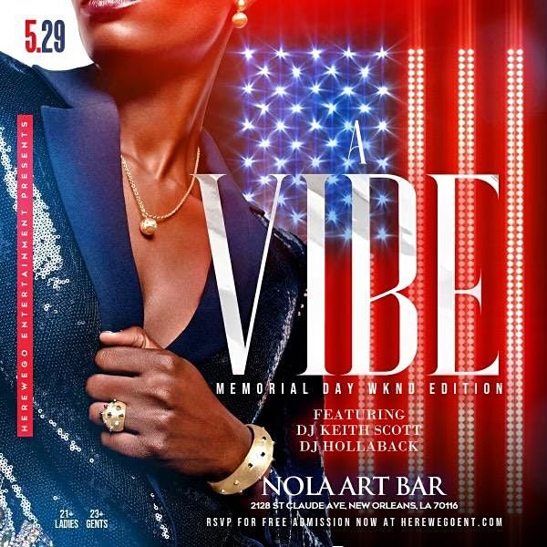 A Vibe Memorial Day Weekend Edition Saturday May 29th 21 New Orleans Art Bar 29 May To 30 May