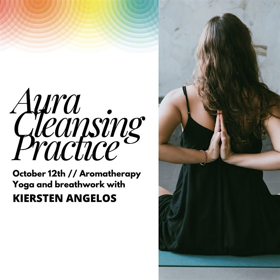 Aura Cleansing Practice with Kiersten Angelos