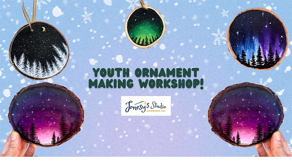 Youth Ornament Making Workshop!