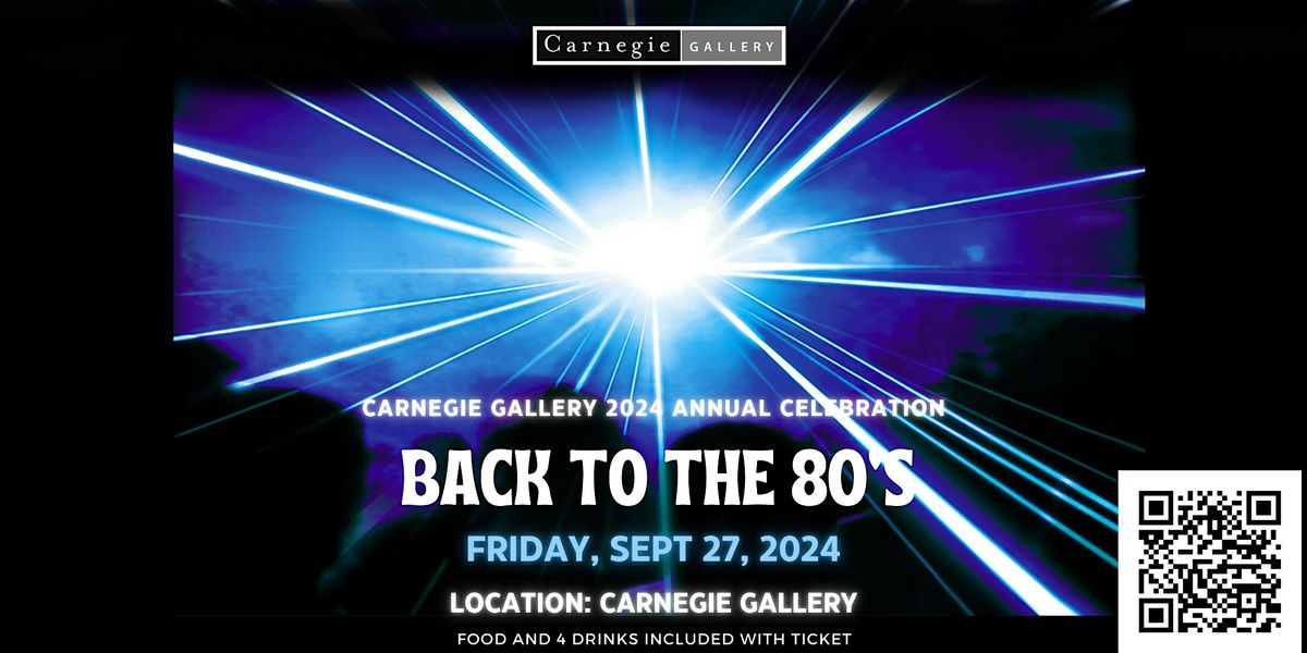 Carnegie Gallery Back To The 80s Annual Celebration