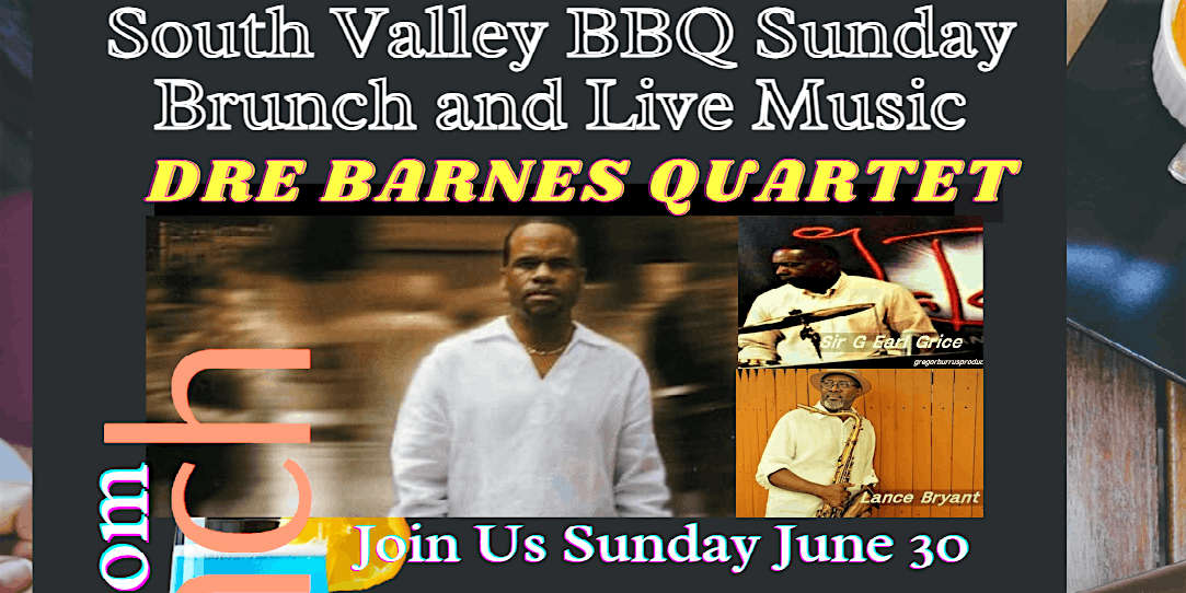 Sunday Blue Room Brunch Dre Barnes  Earl Grice Lance Bryant-South ValleyBBQ