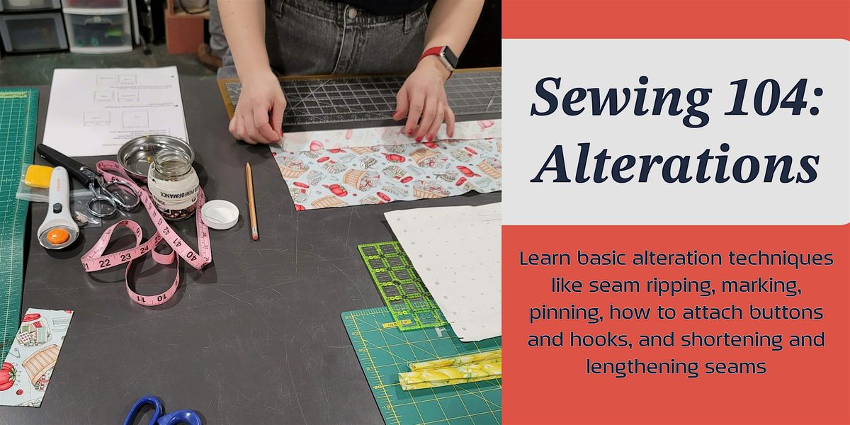Sewing 104: Alterations