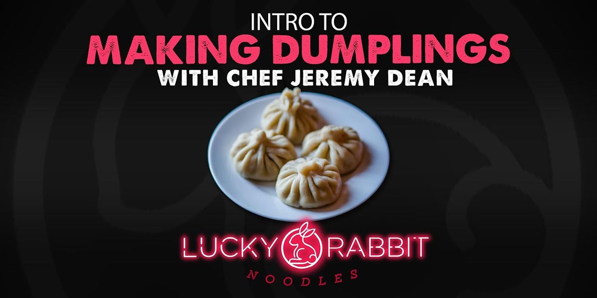 Dumpling Making Class\/Hot Pot Dinner @ Lucky Rabbit Noodles