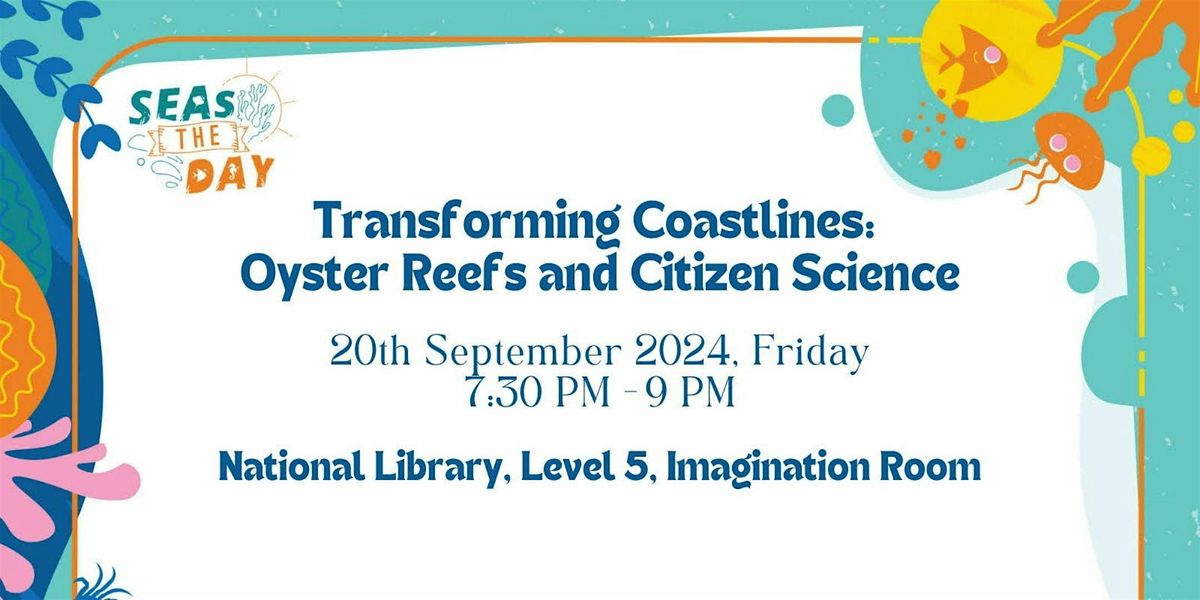 Transforming Coastlines: Oyster Reefs and Citizen Science